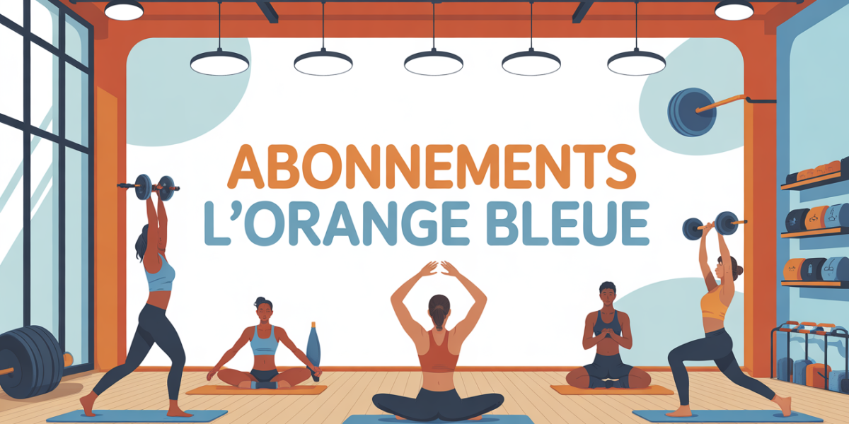 Salle de sport abonnements L’Orange Bleue prix et avantages